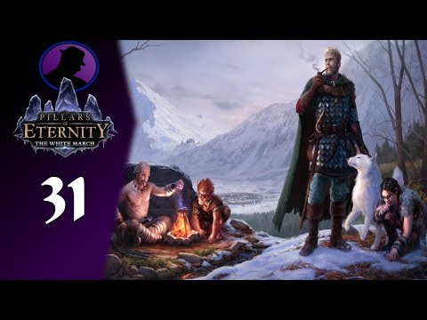 Let's Play Pillars Of Eternity The White March - Part 31 - More Exploration!