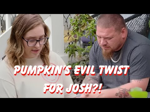 Pumpkin's CRUEL TWIST BROKE Josh… Pumpkin's Plan?! | Mama June
