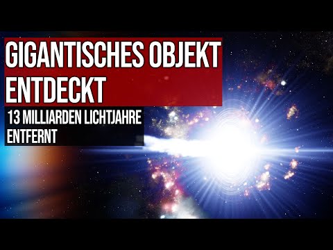 Gigantic object discovered - 13 billion light-years away