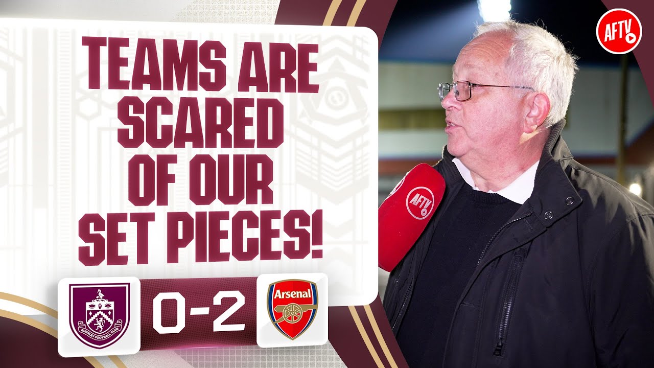 Teams Are Scared Of Our Set Pieces! (Russ) | Burnley 0-2 Arsenal
