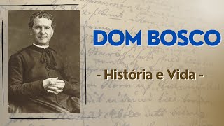 HISTÓRIA COMPLETA - História e Vida de DOM BOSCO