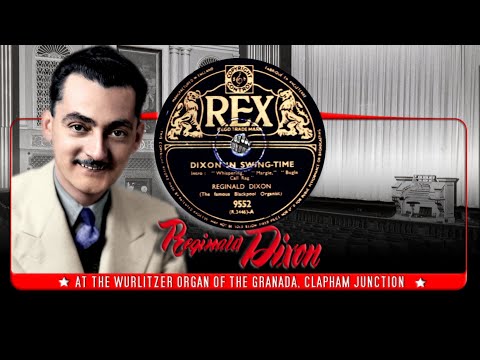 Dixon in Swingtime - Part 1 -  Reginald Dixon at the Theatre organ
