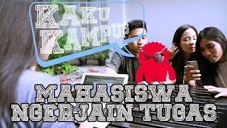 KAKU KAMPUS #3: Mahasiswa Ngerjain Tugas