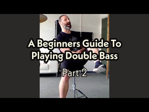 A Beginners Guide To Playing Double Bass - Part 2