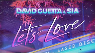 David Guetta & Sia – Let’s Love (Lyric video)