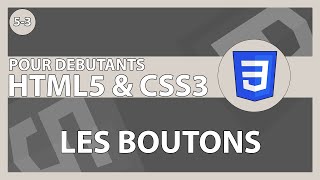 [#23] Comment créer des boutons avec le CSS | HTML5/CSS3 &amp; ses frameworks pour les débutants