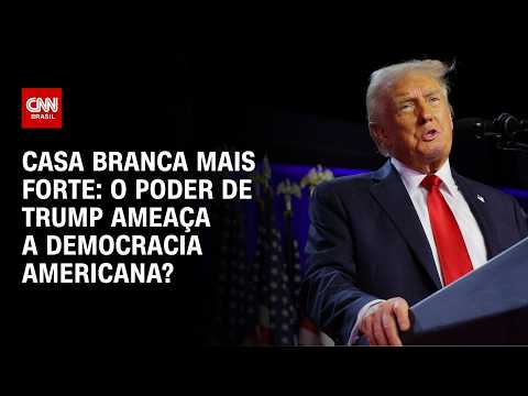 Casa Branca mais forte? Trump acelera poder presidencial nos EUA, dizem especialistas | WW Especial