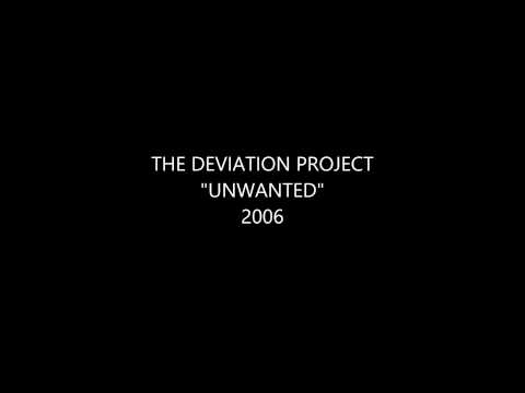 The Deviation Project -  Varna, BG  "UNWANTED" 2006