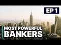 Most Powerful Bankers - EP 1 | Finance Experts