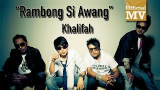 Download lagu Khalifah - Rambong Si Awang  mp3