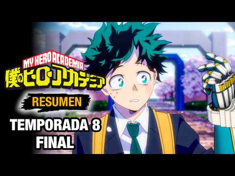 🌟My Hero Academia 8 [RESUMEN] TEMPORADA FINAL (Temporada 8) | Final de BOKU NO HERO ACADEMIA