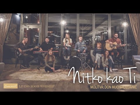 EMANUEL feat. DON MIJO GROZDANIĆ - NITKO KAO TI (living room worship)