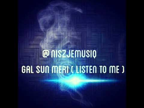 Niszje - Gal Sun Meri ( Listen To Me ) *OFFICIAL SINGLE*