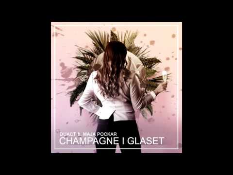 Duact - Champagne i glaset (ft. Maja Pockar)