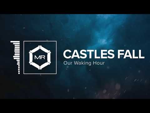 Our Waking Hour - Castles Fall [HD]