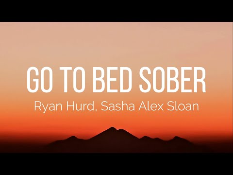 Ryan Hurd, Sasha Alex Sloan - Go To Bed So (Lyrics)