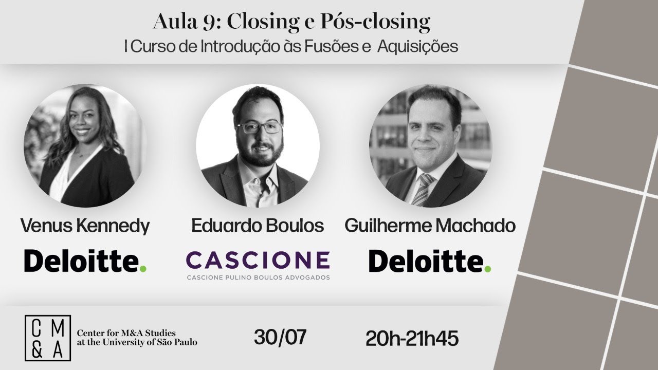 Aula 9: Closing e Pós-closing - I Curso de Introdução às Fusões e Aquisições