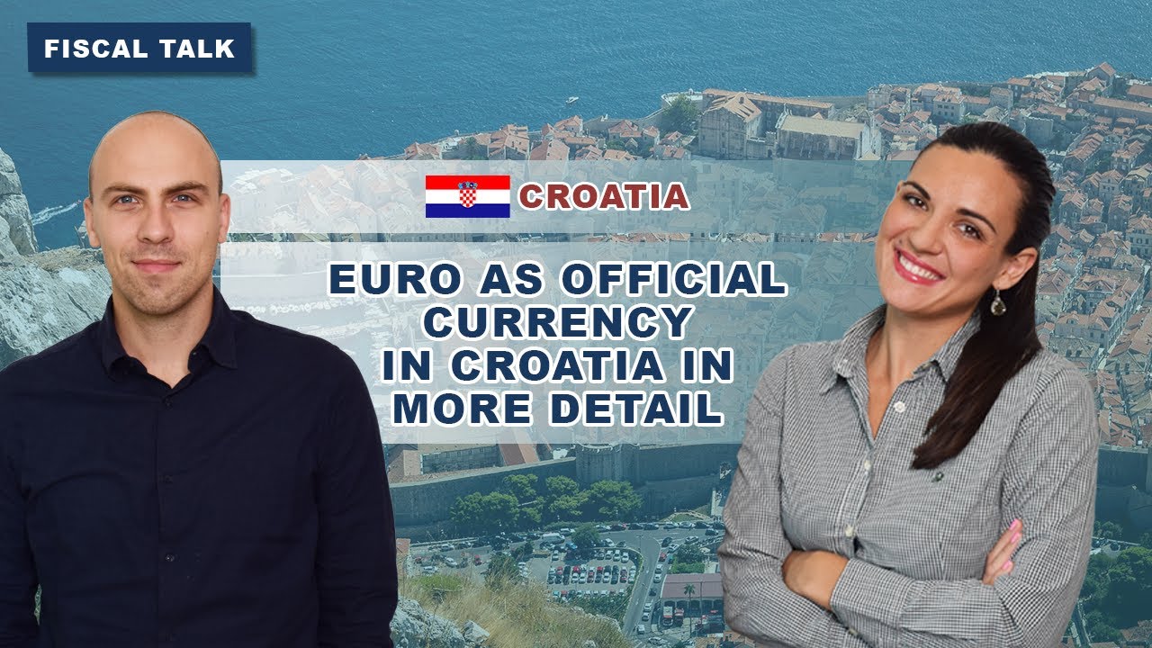 Fiscal Talk: Euro as official currency in Croatia in more detail