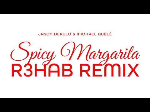 Jason Derulo, Michael Bublé - Spicy Margarita (R3HAB Remix) (Official Visualizer)