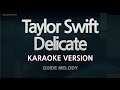 Taylor Swift-Delicate (Melody) (Karaoke Version)