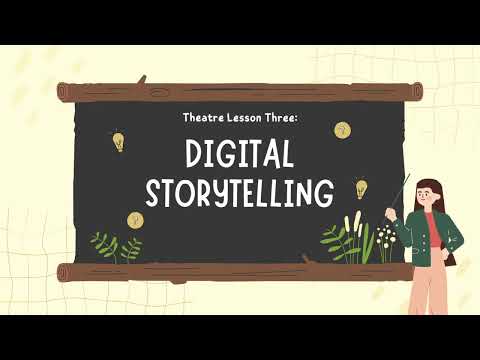 Theatre Lesson Three — Digital Storytelling