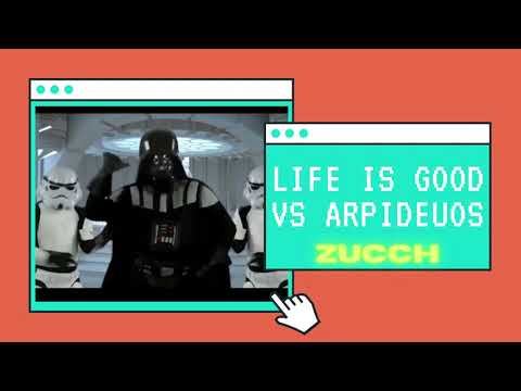 Life Is Good vs Arpideuos [ FractaLL & Rocksted X mochakk] ( Zucch Edit)