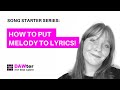 How To Put Melody To Lyrics Songwriting Hack DAWter