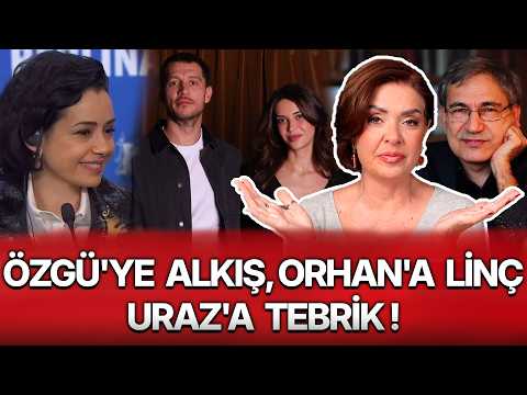 ÖZGÜ'YE ALKIŞ, ORHAN'A LİNÇ, URAZ'A TEBRİK !