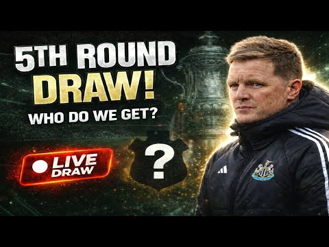 FA Cup 5th Round Draw LIVE! NUFC Latest News!