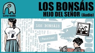 LOS BONSÁIS - Hijo Del Señor (Son Of A Gun) [Audio]