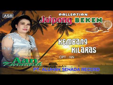 JAIPONG - AAN KURNIASIH - KEMBANG KILARAS ( Official Video Musik ) HD