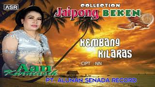 Download lagu JAIPONG AAN KURNIASIH KEMBANG KILARAS HD... mp3