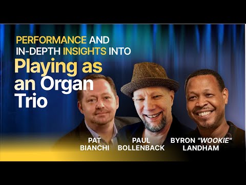 INSIGHTS: Trio Performance with Paul Bollenback, Pat Bianchi, and Byron "Wookie" Landham
