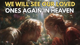 Love Never Dies: What the Bible Says About Knowing Each Other in Heaven | Biblical Wisdom