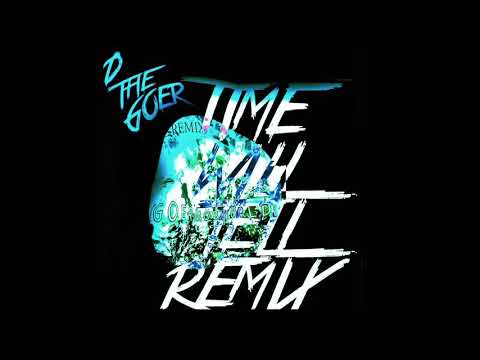 D THE GOER - TIME WILL TELL (REMIX) Prod By.Dmoe