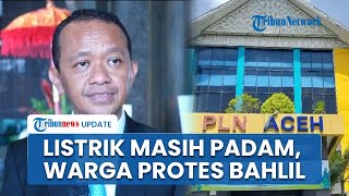 Warga Aceh Ramai Membantah Narasi Bahlil, Sebut Listrik 97 Persen Disalurkan Ternyata Masih Padam