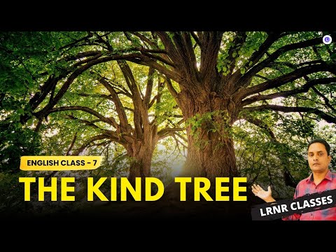 The Kind Tree Poem Class 7 English Part 2 Chapter 5 | LRNR Classes