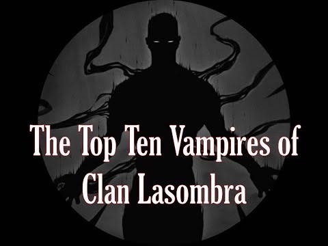 The Top Ten Vampires of Clan Lasombra
