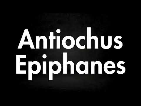 How to Pronounce Antiochus Epiphanes (Historical Figure) Correctly