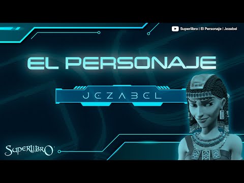Superlibro │El Personaje │ Jezabel