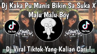 Download lagu DJ KAKA PU MANIS BIKIN SA SUKA X MALU MALU BOY VIRAL TIKTOK TERBARU 2026 YANG KALIAN CARI ! mp3