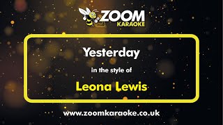 Leona Lewis - Yesterday - Karaoke Version from Zoom Karaoke