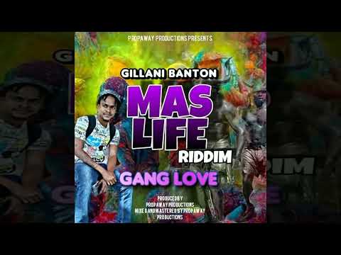 Gillani Banton - Gang Love (Mas Life Riddim) Soca 2022