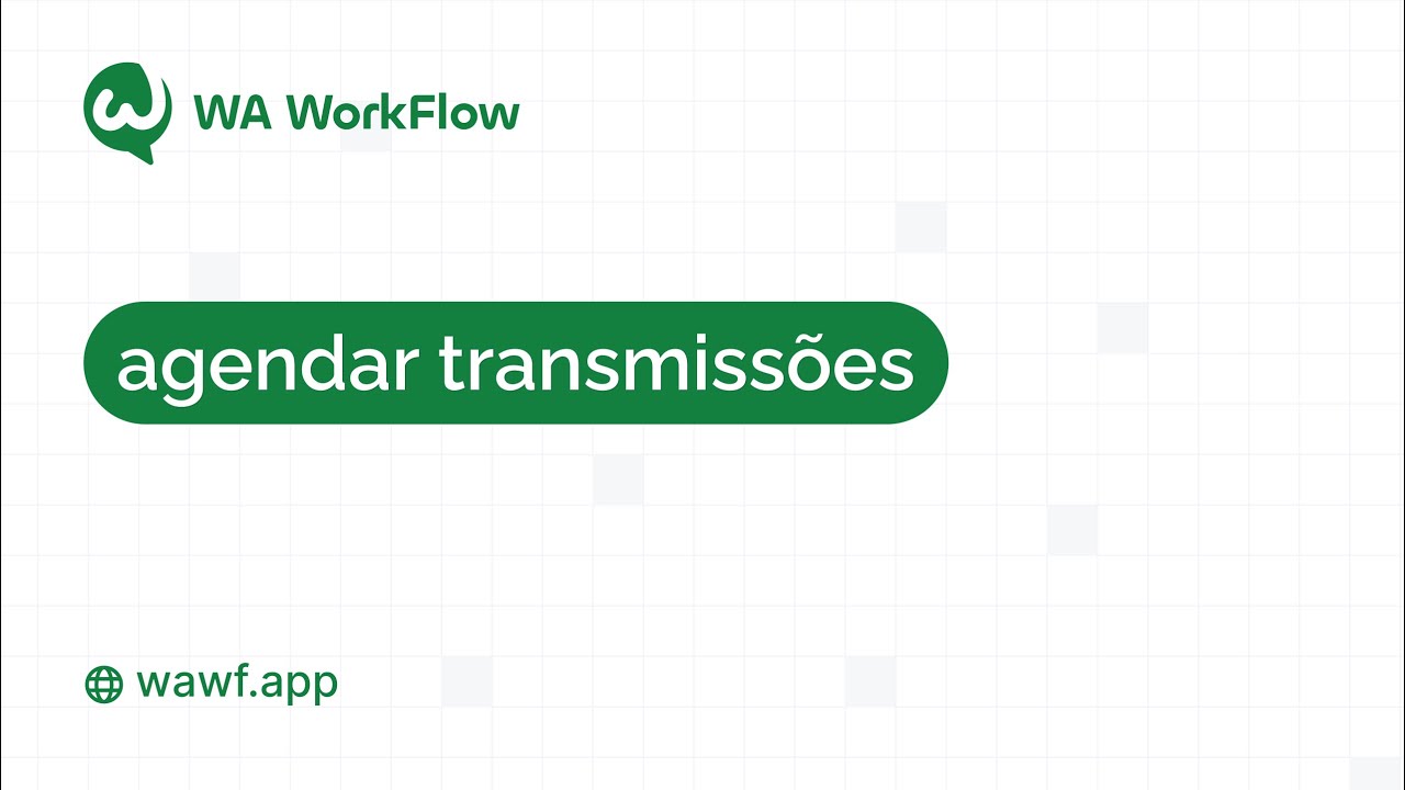 📅 **Como usar agendar transmissões no WA WorkFlow!** 📅