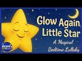 MAGICAL Sleepy Lullaby ⭐ Glow Again, Little Star | Non Stimulating Bedtime Song for Babies