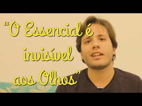 O Essencial É Invisível Aos Olhos video