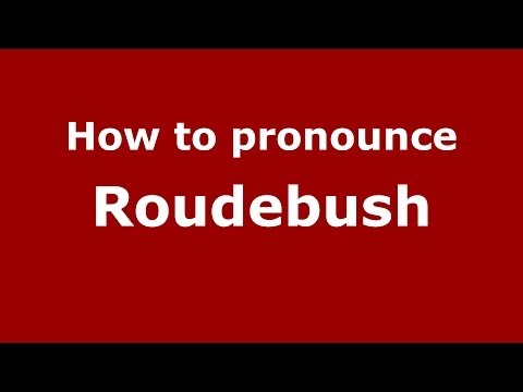 How to Pronounce Roudebush - PronounceNames.com