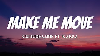 Download lagu Culture Code - Make Me Move (Lyrics) ft. Karra mp3 Download lagu Culture Code - Make Me Move (Lyrics) ft. Karra mp3