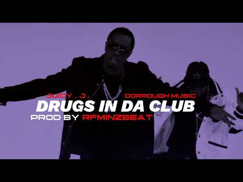 DRUGS IN DA CLUB - JUICY.J x DORROUGH MUSIC | PROD BY #RFMIN2BEAT #ROYALFIIREMUSIC