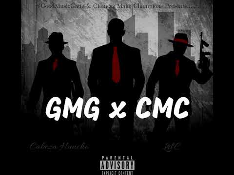 GMG x CMC Ft. Cabeza Huncho